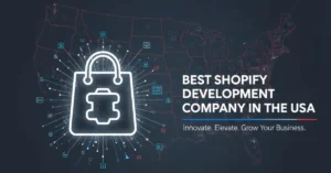 Best Shopify Development Company in the USA